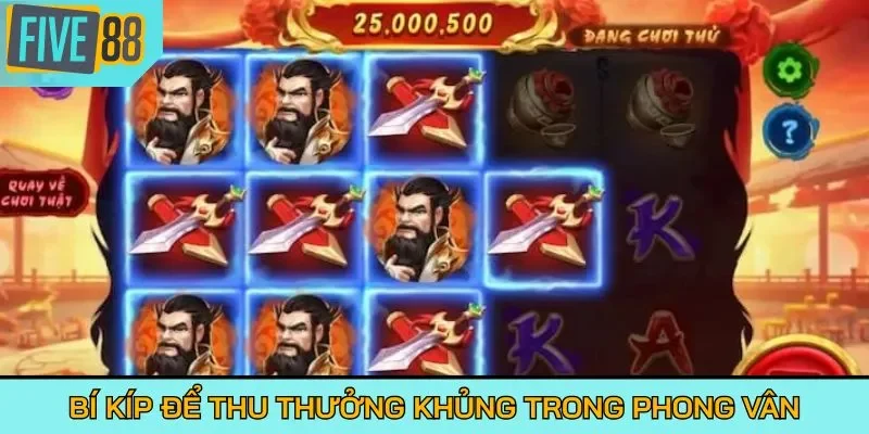Bí kíp để thu thưởng khủng trong Phong Vân