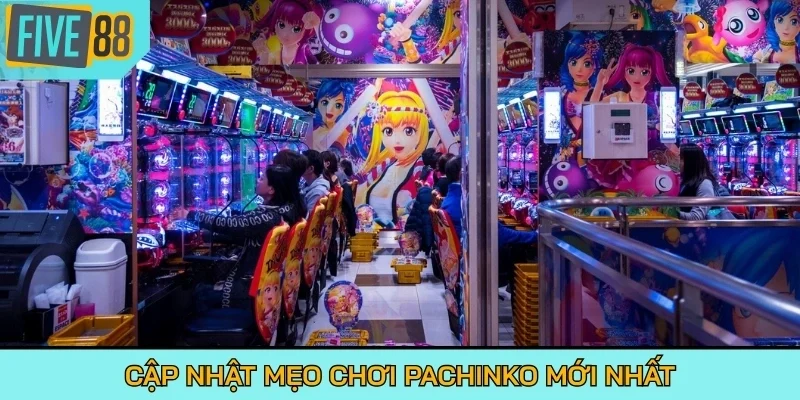 Cập nhật mẹo chơi Pachinko mới nhất