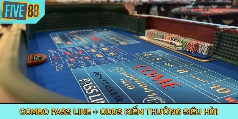 Combo Pass Line + Odds kiếm thưởng siêu hời