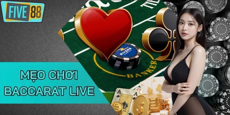 Bí kíp để thắng trong mẹo chơi Baccarat Live 